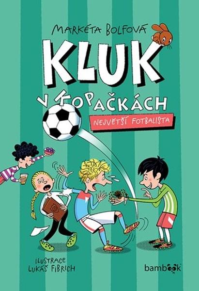 Kluk v kopačkách Největší fotbalista - 9788027120376