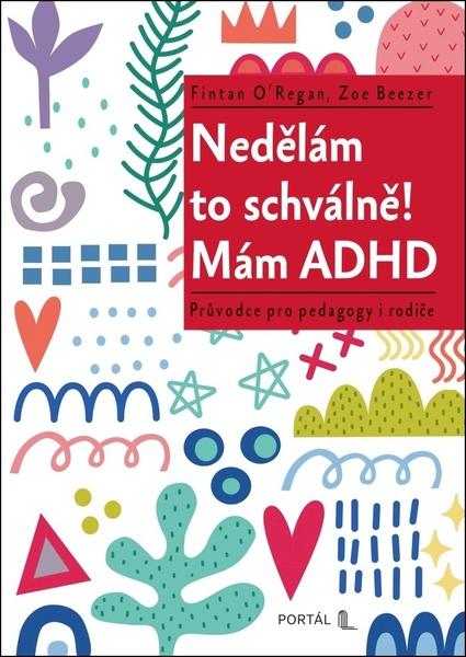 Nedělám to schválně! Mám ADHD - 9788026224105