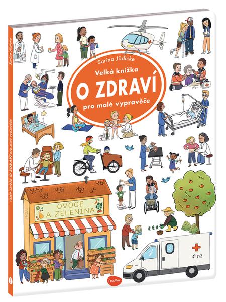 Velká knížka O zdraví pro malé vypravěče - 9788076773271