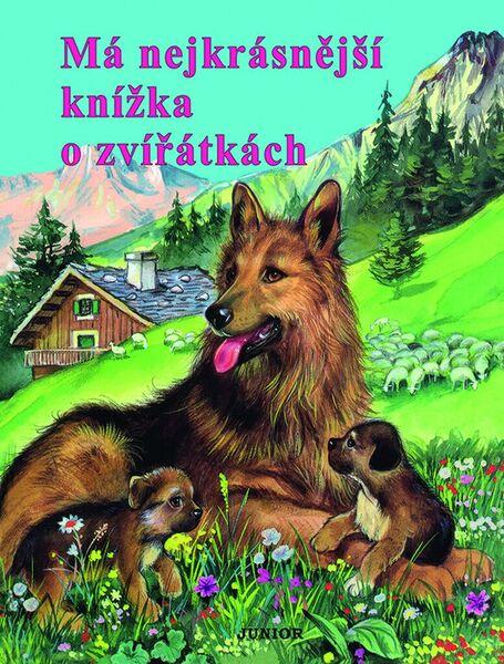 Má nejkrásnější knížka o zvířátkách - 9788072676149