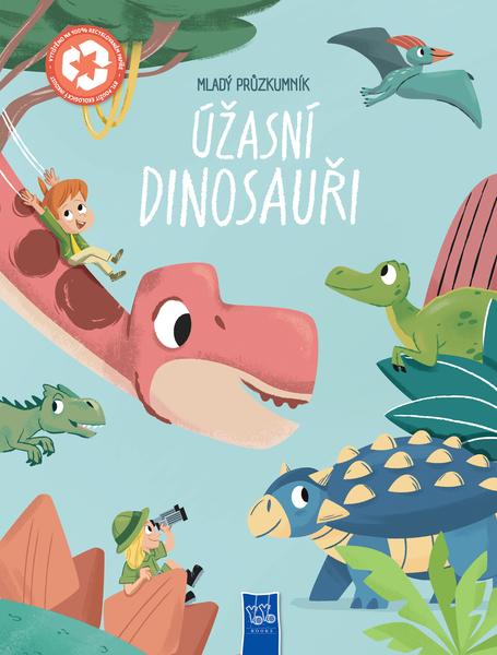 Mladý průzkumník Úžasní dinosauři