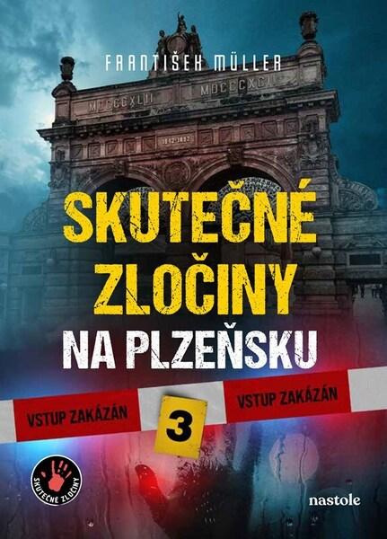 Skutečné zločiny na Plzeňsku - 9788074486227
