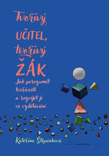 Tvořivý učitel, tvořivý žák - 9788074657085