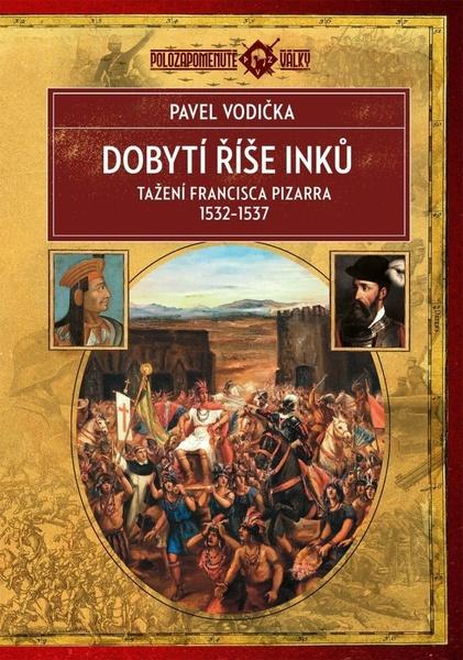 Dobytí říše Inků - 9788027802746