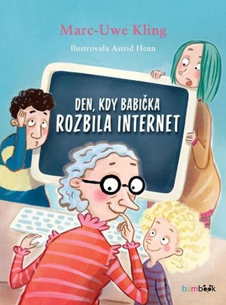 Den, kdy babička rozbila internet - 9788027159680