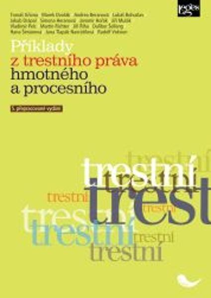 Příklady z trestního práva hmotného a procesního - 9788075028563
