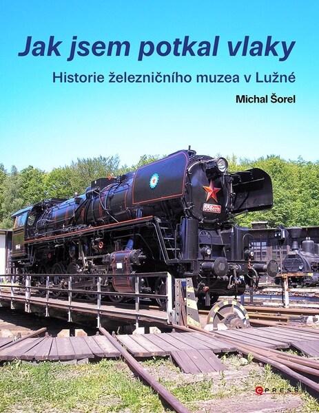 Jak jsem potkal vlaky - 9788026459361