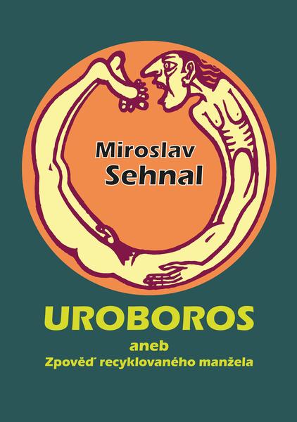 Uroboros aneb Zpověď recyklovaného manžela - 9788011083489