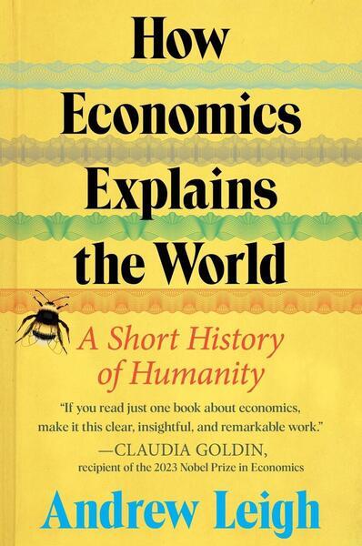 How Economics Explains the World - 0063383780