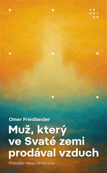 Muž, který ve Svaté zemi prodával vzduch - 9788072606696