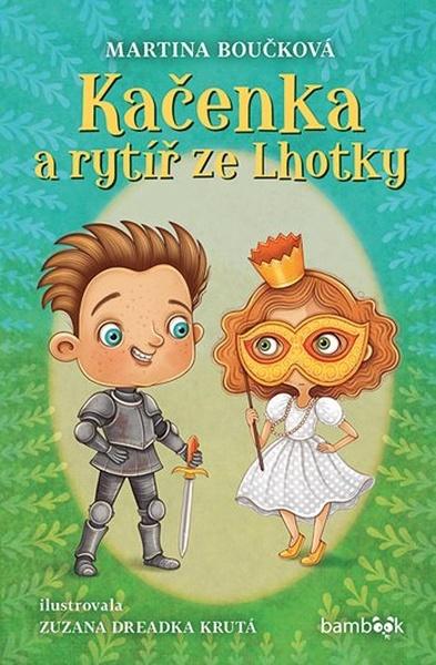 Kačenka a rytíř ze Lhotky - 9788027156245