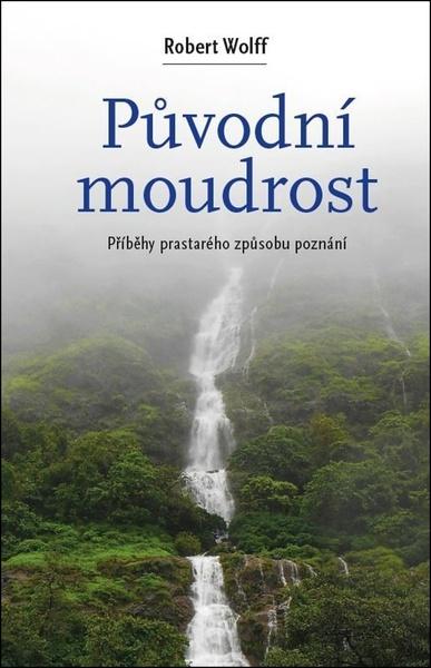 Původní moudrost - 9788075306128