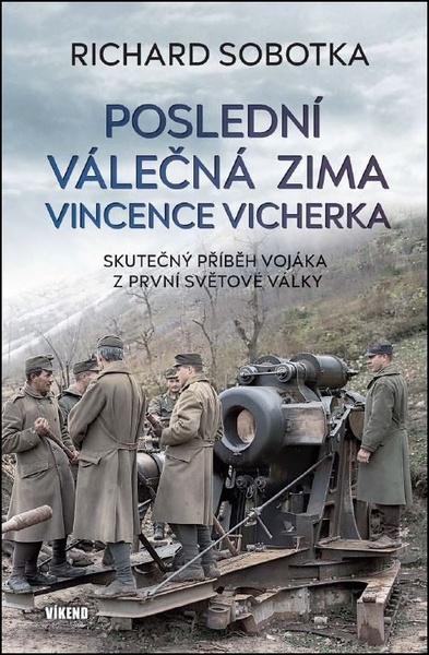 Poslední válečná zima Vincence Vicherka - 9788074334511