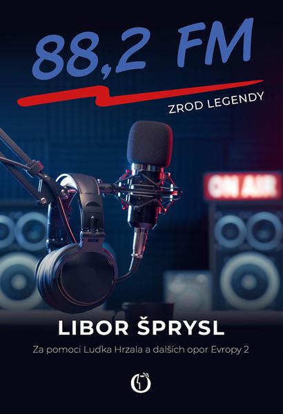 Zrod legendy 88,2 FM - 9788073767419