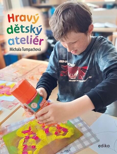 Hravý dětský ateliér - 9788026621799