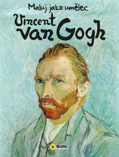 Maluj jako umělec Vincent Van Gogh - 9788076871762
