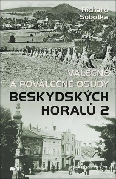 Válečné a poválečné osudy beskydských horalů - 9788074334528