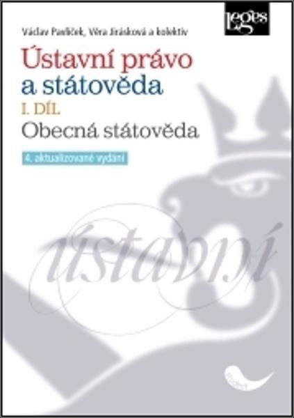 Ústavní právo a státověda I. díl. Obecná státověda - 9788075028457
