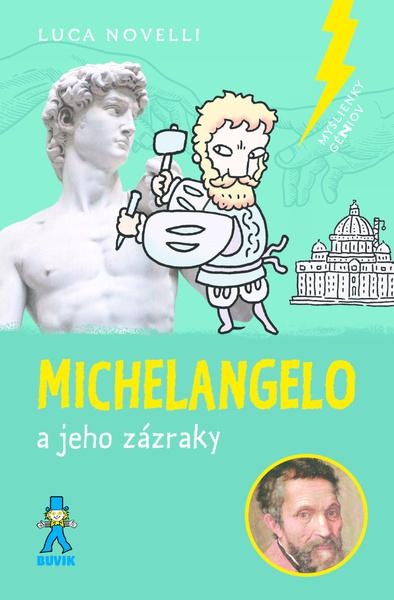 Michelangelo a jeho zázraky - 9788081241635