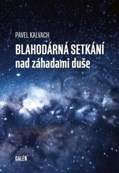 Blahodárná setkání nad záhadami duše - 9788074927911