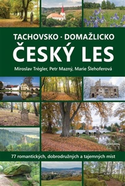 Tachovsko, Domažlicko a Český les - 9788076400672