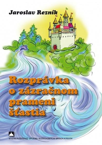 Rozprávka o zázračnom prameni šťastia - 9788082023032