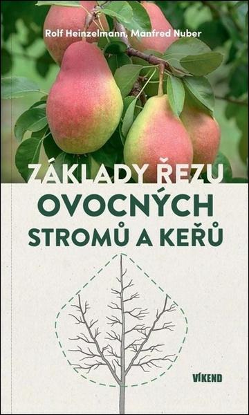 Základy řezu ovocných stromů a keřů - 9788074334573