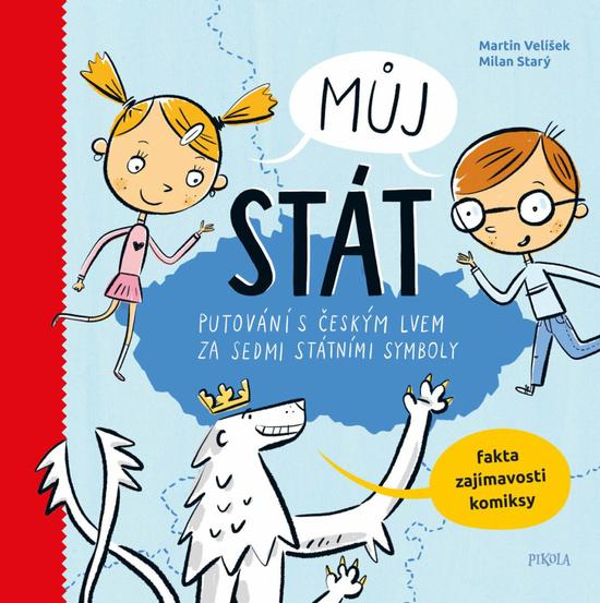 Můj stát Putování s českým lvem za sedmi státními symboly - 9788028416140