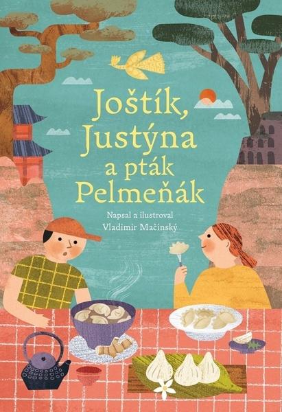 Joštík, Justýna a pták Pelmeňák - 9788074657221
