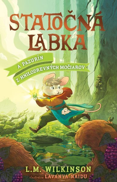 Statočná labka a Pazurín z Hnilodrevných močiarov - 9788076393417