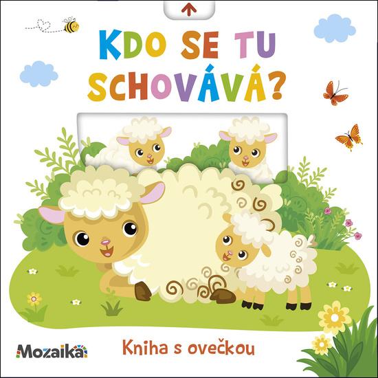 Kdo se tu schovává? Kniha s ovečkou - 9788076971813