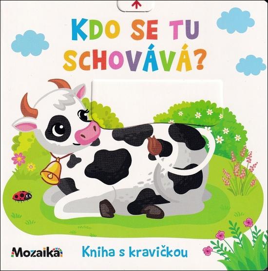 Kdo se tu schovává? Kniha s kravičkou - 9788076971820