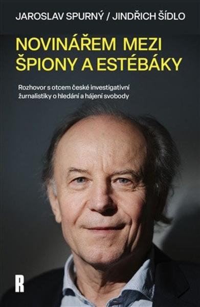 Novinářem mezi špiony a estébáky - 9788088518419