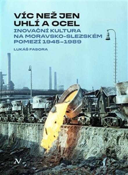 Víc než jen uhlí a ocel - 9788053075022