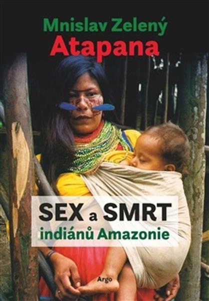 Sex a smrt indiánů Amazonie - 9788025749784