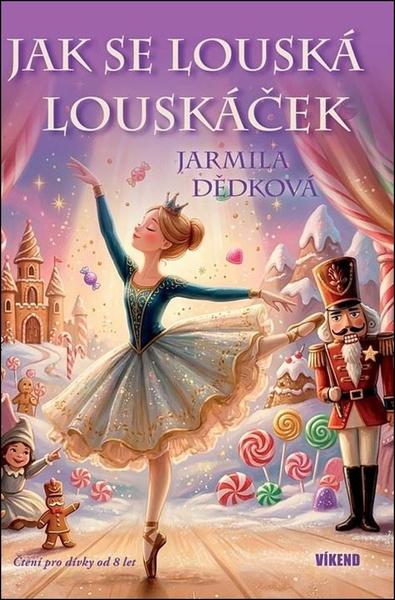 Jak se louská Louskáček - 9788074334597