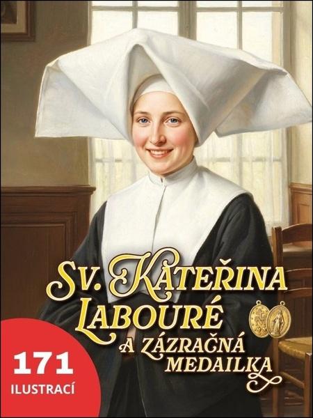 Sv. Kateřina Labouré a zázračná medailka - 9788088489290