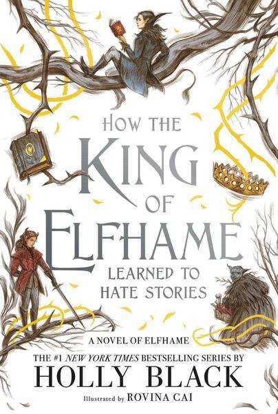 How the King of Elfhame Learned to Hate Stories - 0316540811