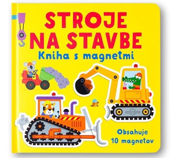 Stroje na stavbe Kniha s magnetmi - 9788056717066