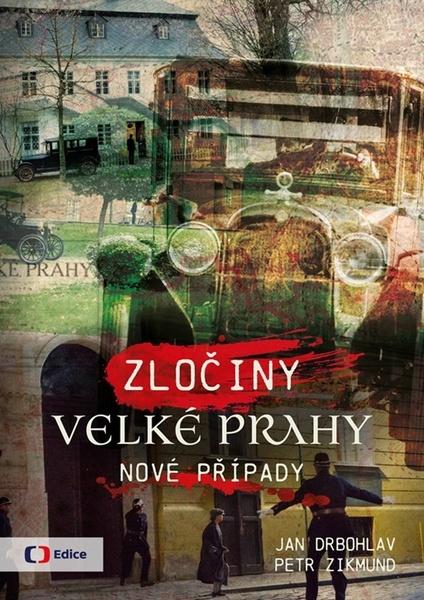 Zločiny Velké Prahy Nové případy - 9788074044052