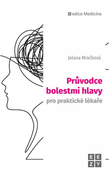 Průvodce bolestmi hlavy pro praktické lékaře - 9788088506669