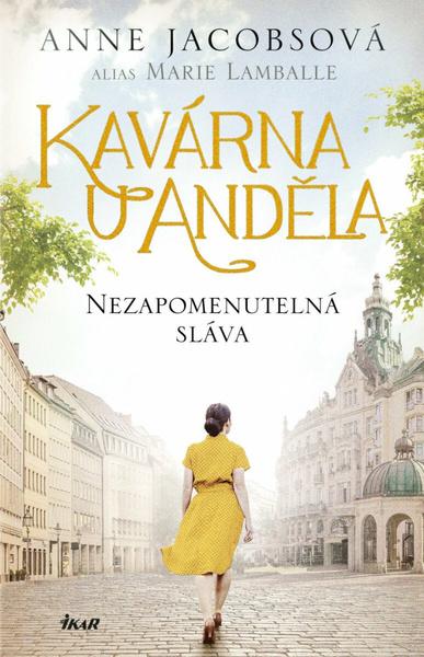 Kavárna U Anděla Nezapomenutelná sláva - 9788024959429
