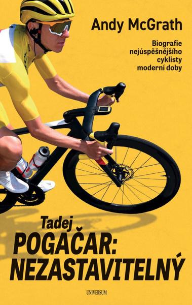 Tadej Pogačar Nezastavitelný - 9788028411275