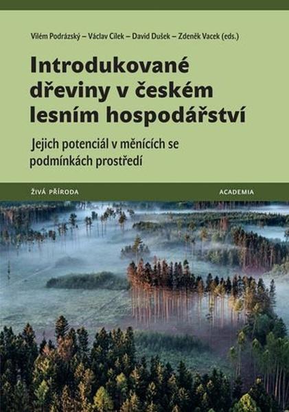 Introdukované dřeviny v českém lesním hospodářství - 9788020036513