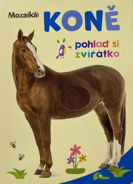 Koně Pohlaď si zvířátko - 9788075474254