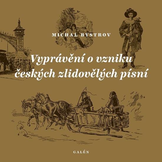 Vyprávění o vzniku českých zlidovělých písní - 9788074927959