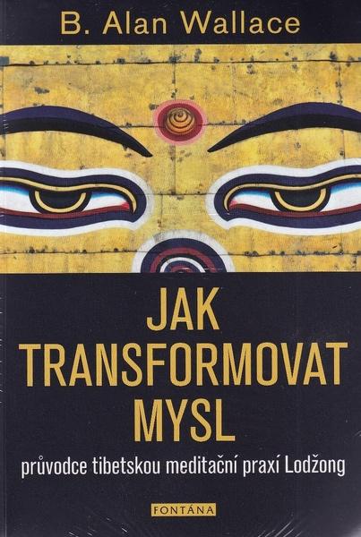 Jak transformovat mysl - 9788076512610