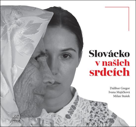 Slovácko v našich srdcích - 9788087731567