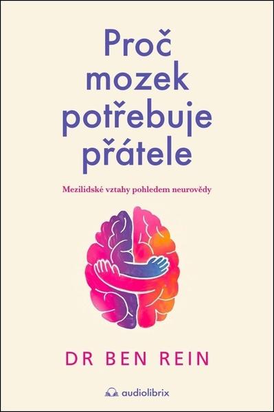 Proč mozek potřebuje přátele - 9788053063036