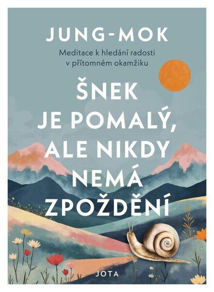 Šnek je pomalý, ale nikdy nemá zpoždění - 9788076898219